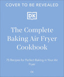 The Complete Baking Air Fryer Cookbook