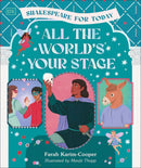 All the World's Your Stage Shakespeare for Today
