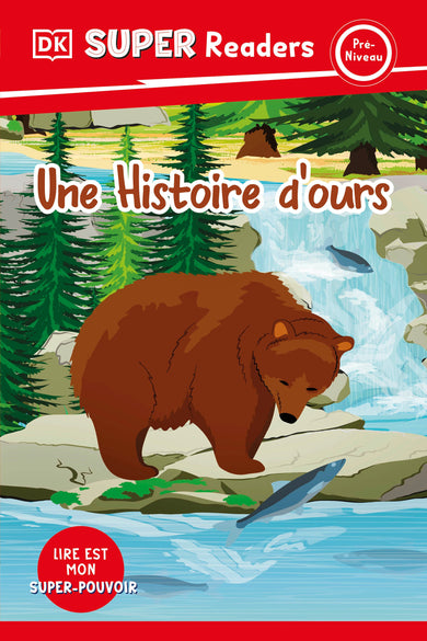 DK Super Readers Pre-level French Translation A Bear's Tale - Une Histoire d'ours