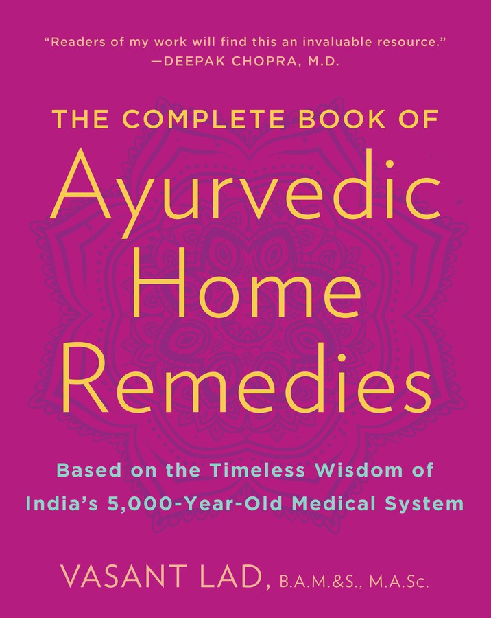 The Complete Book Of Ayurvedic Home Remedies