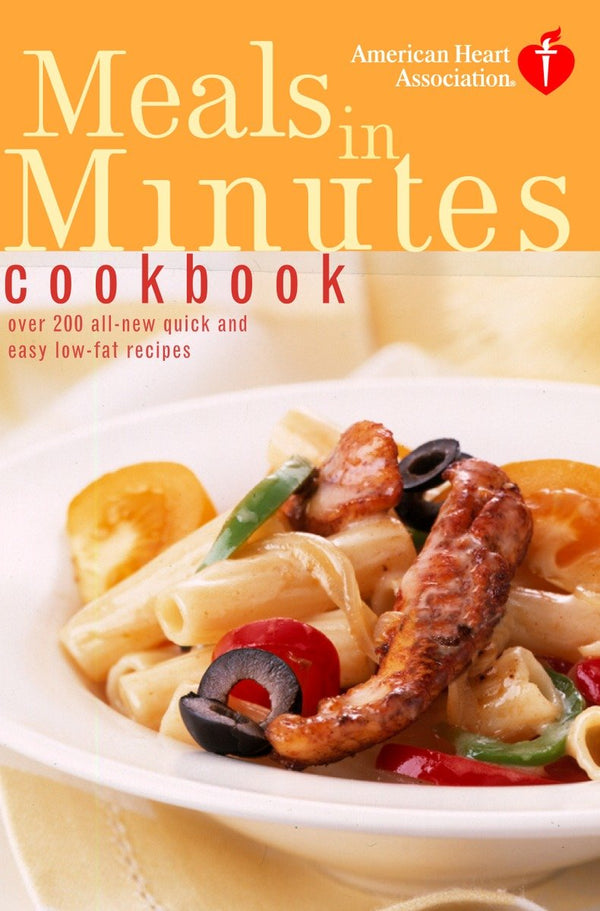 American Heart Association Meals in Minutes Cookbook