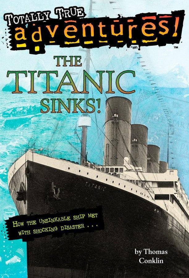 The Titanic Sinks! (Totally True Adventures)-Children’s / Teenage general interest: History and Warfare-買書書 BuyBookBook