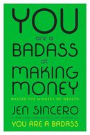 You Are a Badass at Making Money