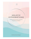 Holistic Hypnobirthing