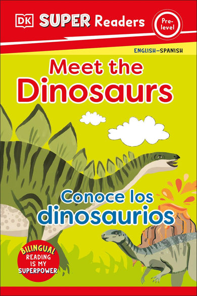 DK Super Readers Pre-Level English-Spanish Bilingual Meet the Dinosaurs â€“ Conoce los dinosaurios
