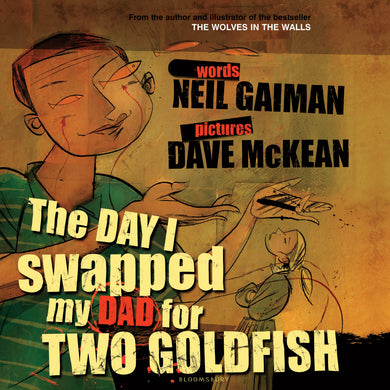 The Day I Swapped My Dad for Two Goldfish