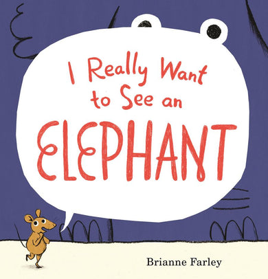 I Really Want to See an Elephant
