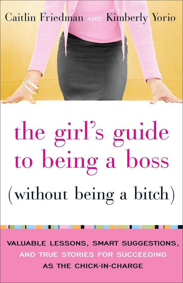 The Girl's Guide to Being a Boss (Without Being a Bitch)-Self-help/ personal development/ practical advice-買書書 BuyBookBook