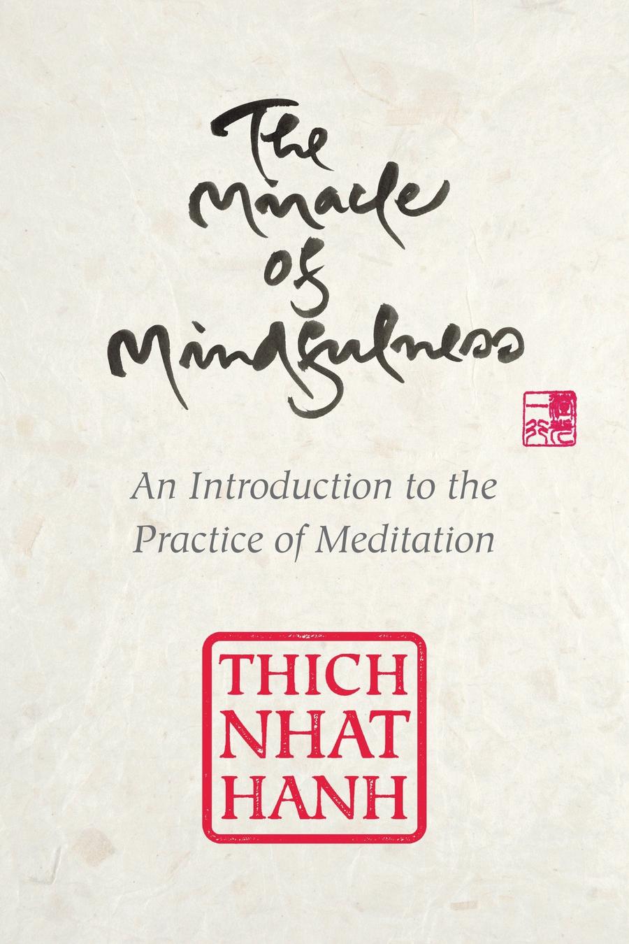 The Miracle Of Mindfulness