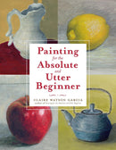 Painting for the Absolute and Utter Beginner-Art: general-買書書 BuyBookBook