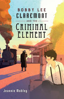 Bobby Lee Claremont and the Criminal Element-Children’s / Teenage fiction: Crime and mystery fiction-買書書 BuyBookBook
