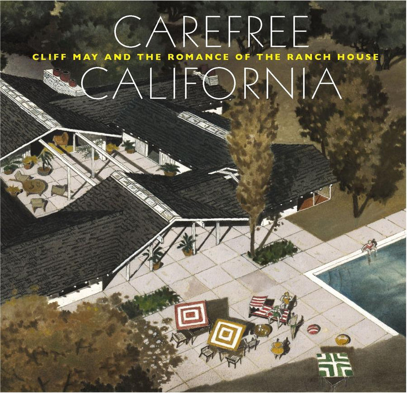 Carefree California: Cliff May and the Romance of the Ranch House-Design/ fashion/ architecture/ illustration-買書書 BuyBookBook