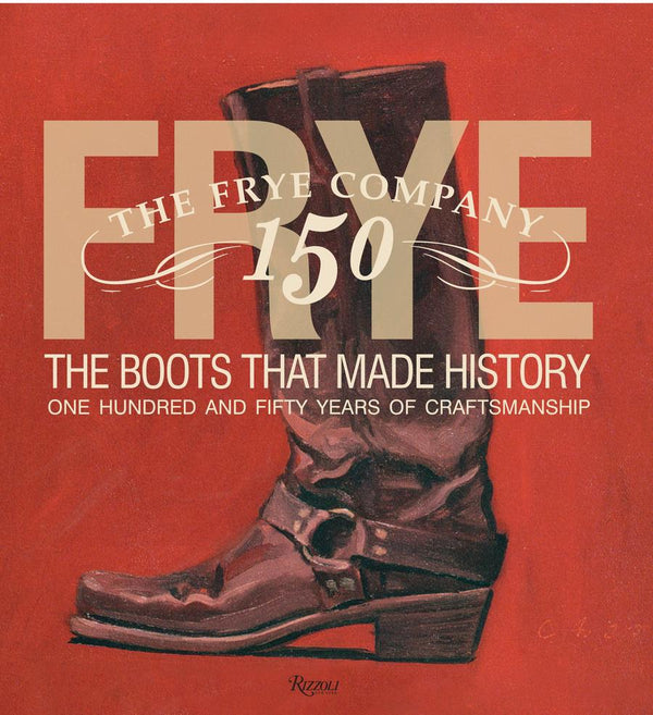 Frye: The Boots That Made History-Design/ fashion/ architecture/ illustration-買書書 BuyBookBook