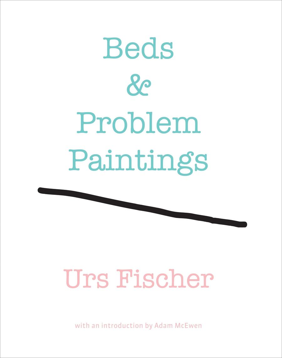 Urs Fischer: Beds and Problem Paintings-Art: general-買書書 BuyBookBook