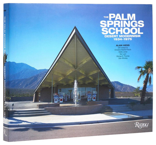 The Palm Springs School: Desert Modernism 1934-1975-Design/ fashion/ architecture/ illustration-買書書 BuyBookBook
