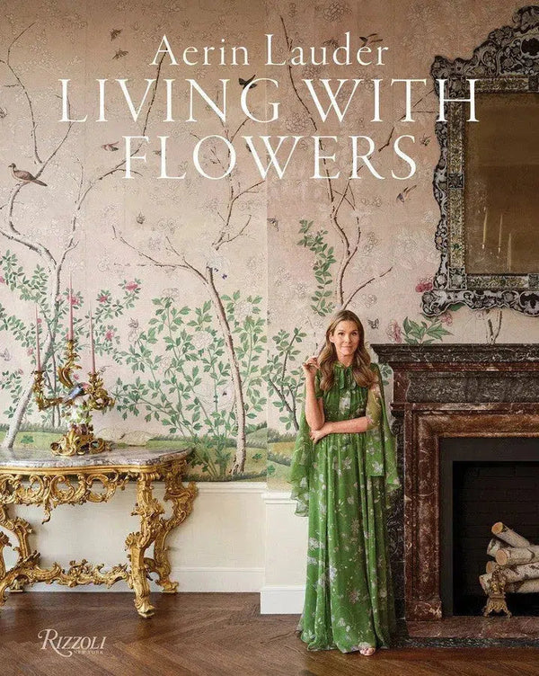 Aerin Lauder: Living with Flowers