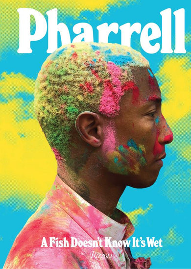 Pharrell: A Fish Doesn't Know It's Wet-Design/ fashion/ architecture/ illustration-買書書 BuyBookBook