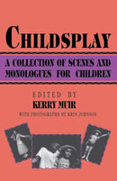Childsplay: A Collection of Scenes and Monologues for Children (Limelight) cover image