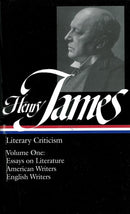 Henry James: Literary Criticism Vol. 1 (LOA