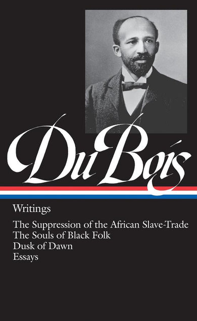 W.E.B. Du Bois: Writings (LOA