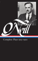 Eugene O'Neill: Complete Plays Vol. 1 1913-1920 (LOA