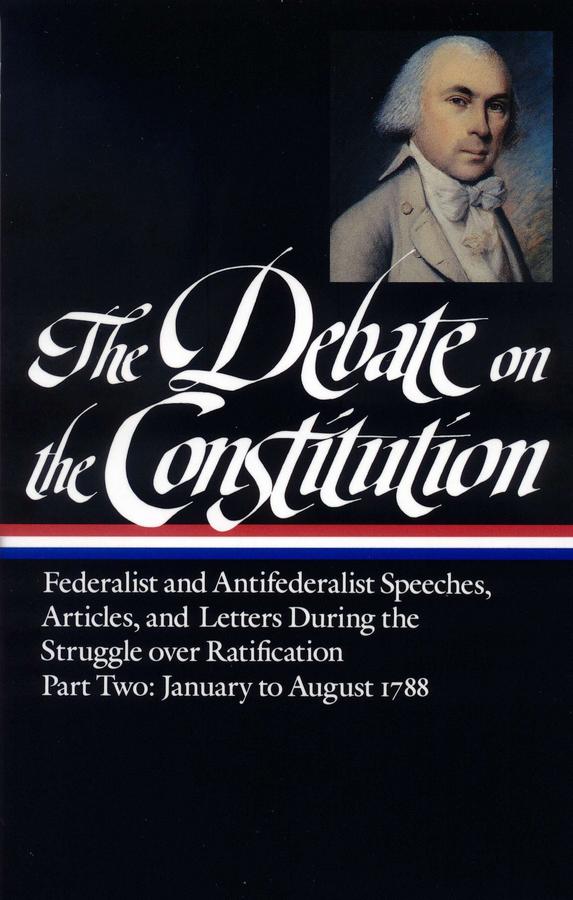 The Debate on the Constitution: Federalist and Antifederalist Speeches, Articles, and Letters During the Struggle over Ratification Vol. 2 (LOA #63)-History and Archaeology-買書書 BuyBookBook
