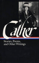 Willa Cather: Stories, Poems, & Other Writings (LOA