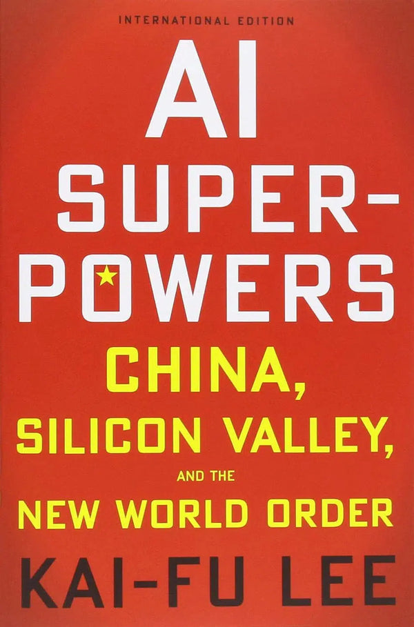 AI Superpowers: China, Silicon Valley, and the New World Order (International Edition) (Kai-Fu Lee)-Nonfiction: 科學科技 Science & Technology-買書書 BuyBookBook