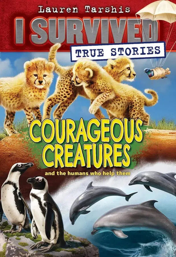 I Survived True Stories #04 Courageous Creatures (Lauren Tarshis)
