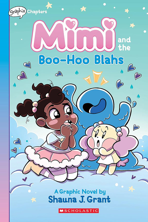 Mimi #02 Mimi and the Boo-Hoo Blahs (A Graphic Novel) (Shauna J Grant)