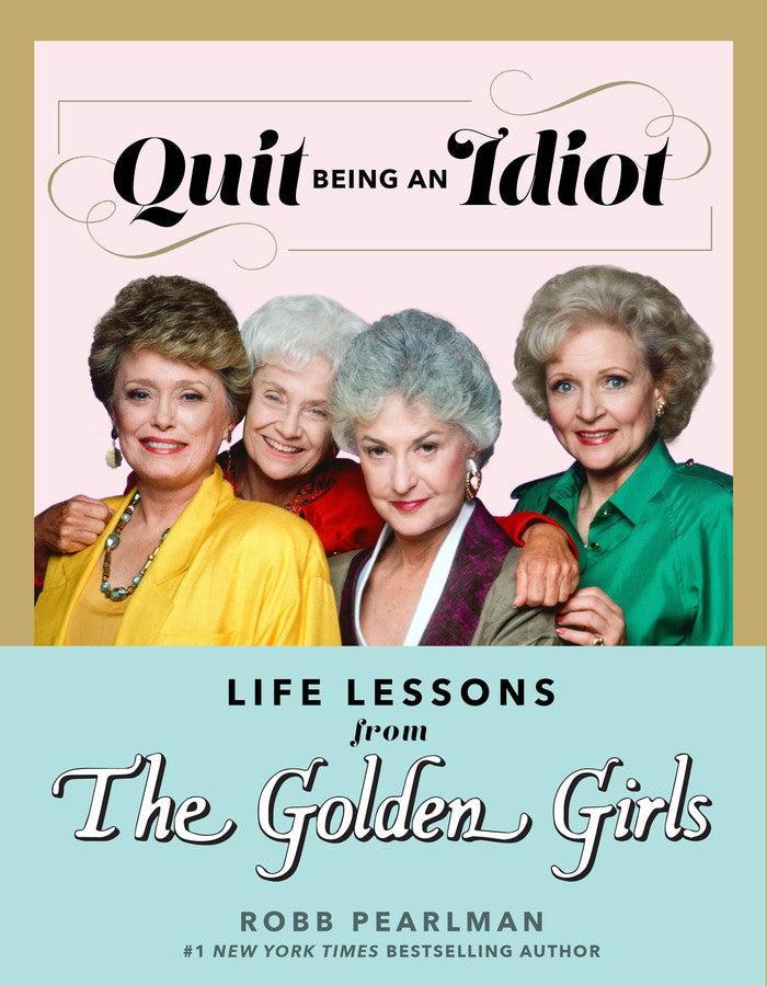 Quit Being an Idiot: Life Lessons from The Golden Girls-Fiction: general and literary-買書書 BuyBookBook