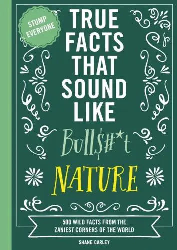 True Facts That Sound Like Bull$#*t: Nature 500 Wild Facts from the Zaniest Corners of the World-Hobbies/ quizzes/ games-買書書 BuyBookBook