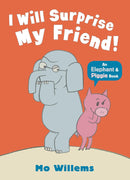 I Will Surprise My Friend!-An Elephant and Piggie Book