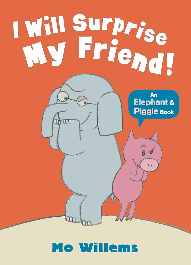 I Will Surprise My Friend!-An Elephant and Piggie Book