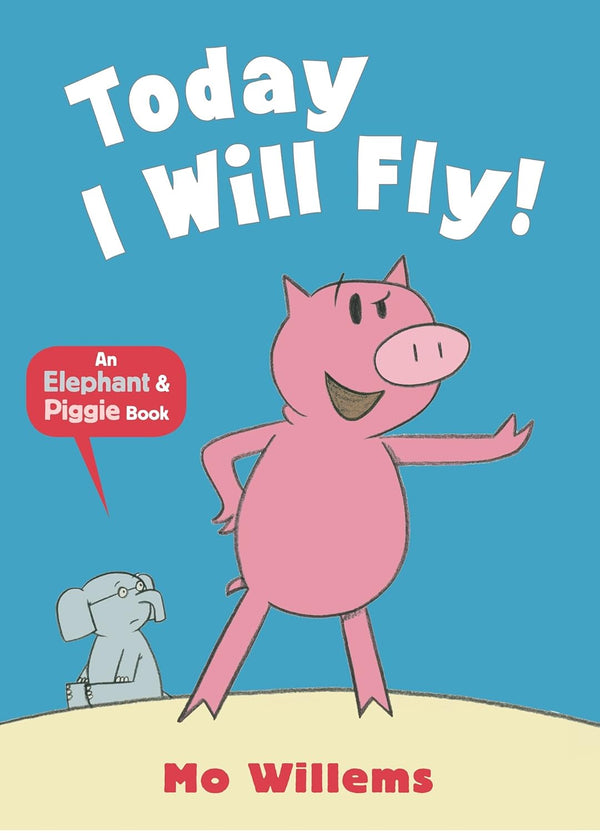 Today I Will Fly!-An Elephant and Piggie Book