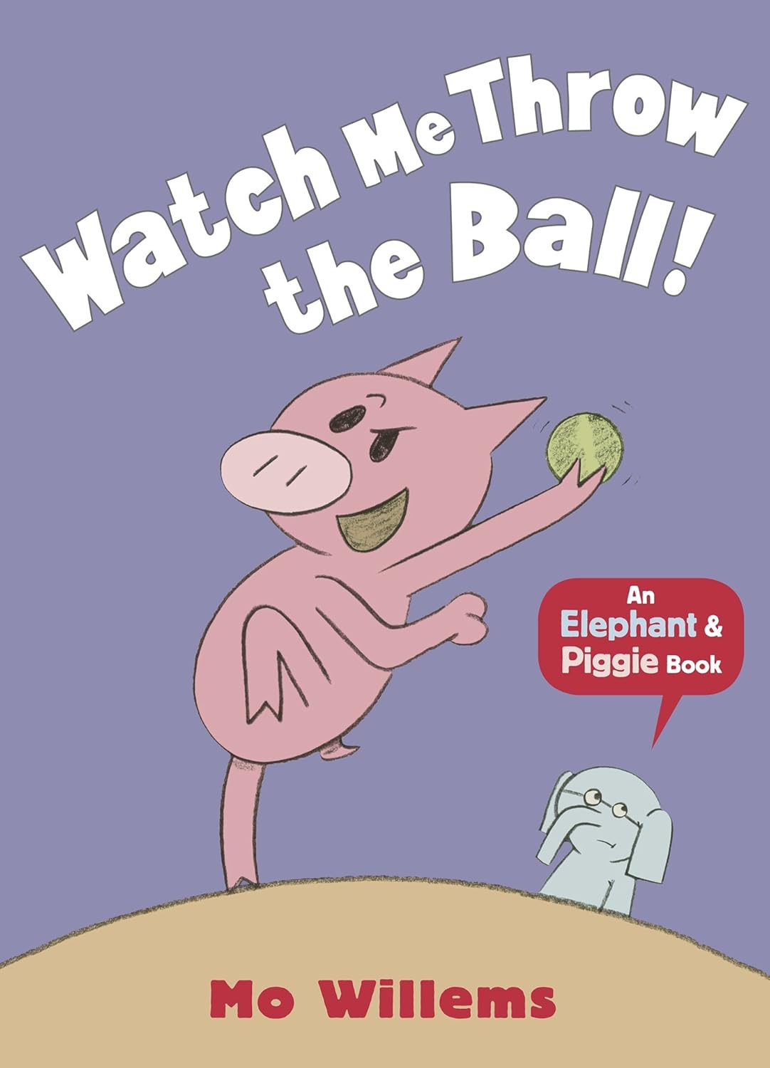 Watch Me Throw the Ball!-An Elephant and Piggie Book