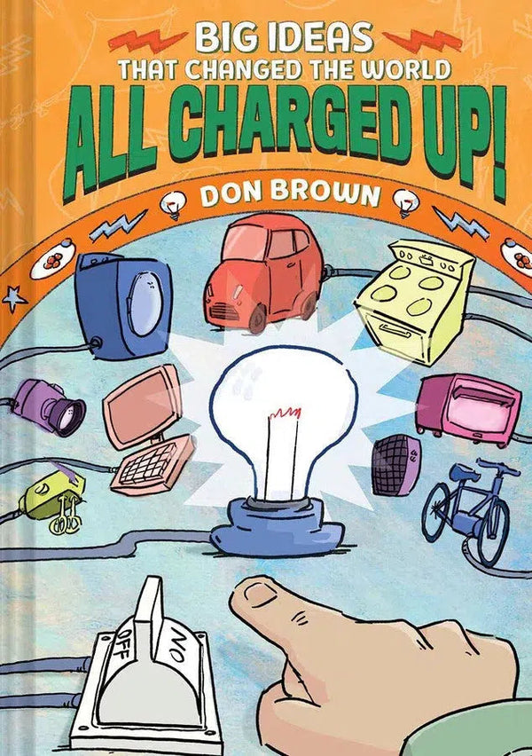 Big Ideas that Changed the World #05 All Charged Up! (Don Brown)-Children’s / Teenage general interest: Science and technology-買書書 BuyBookBook