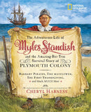 Adventurous Life of Myles Standish and the Amazing-but-True Survival Story of Plymouth Colony, The