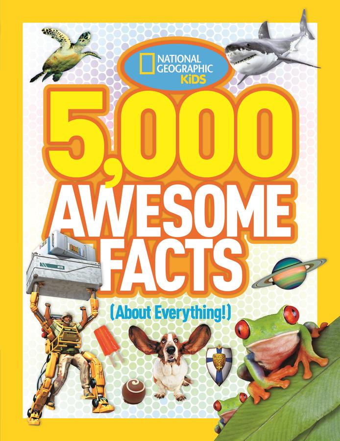 5,000 Awesome Facts (About Everything!): Updated and Expanded!