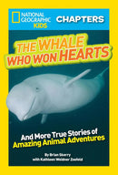 National Geographic Kids Chapters: The Whale Who Won Hearts!