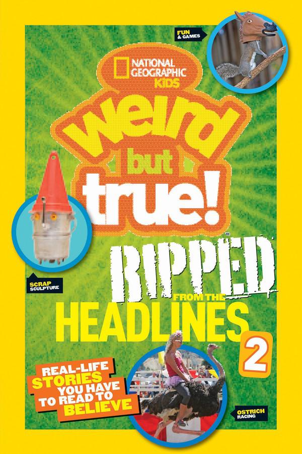 National Geographic Kids Weird But True!: Ripped from the Headlines 2-Children’s / Teenage general interest: General knowledge and interesting facts-買書書 BuyBookBook