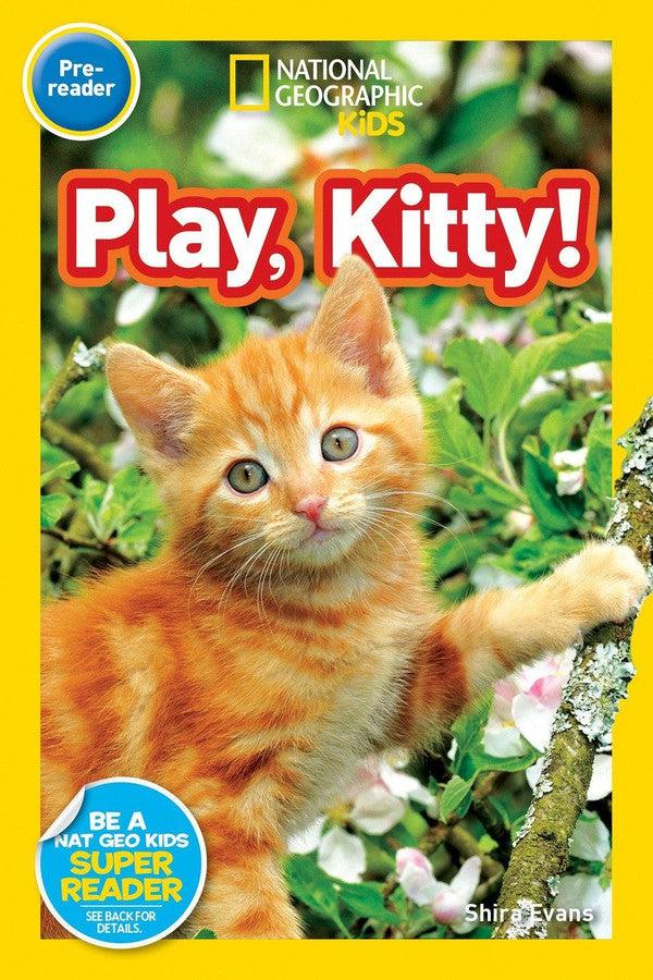 Play, Kitty! (National Geographic Kids Readers, Pre-Reader)-Educational: First / native language: Readers and reading schemes-買書書 BuyBookBook