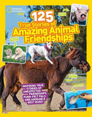 National Geographic Kids 125 True Stories of Amazing Animal Friendships