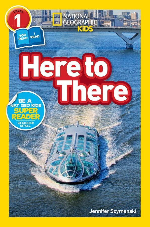 Here to There (National Geographic Kids Readers, Level 1/Co-Reader)-Educational: First / native language: Readers and reading schemes-買書書 BuyBookBook