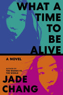 What a Time to Be Alive