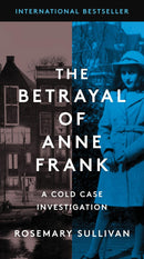 The Betrayal of Anne Frank