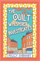 The Quilt Whisperer Investigates