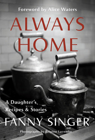 Cover of Always Home: A Daughter's Recipes & Stories (ISBN 9781524732516)