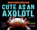 Cute as an Axolotl-Children’s / Teenage general interest: Nature and animals-買書書 BuyBookBook