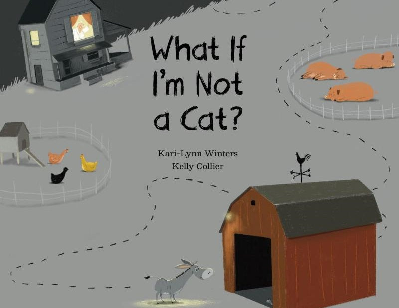 What If I'm Not a Cat? (Kari-Lynn Winters)